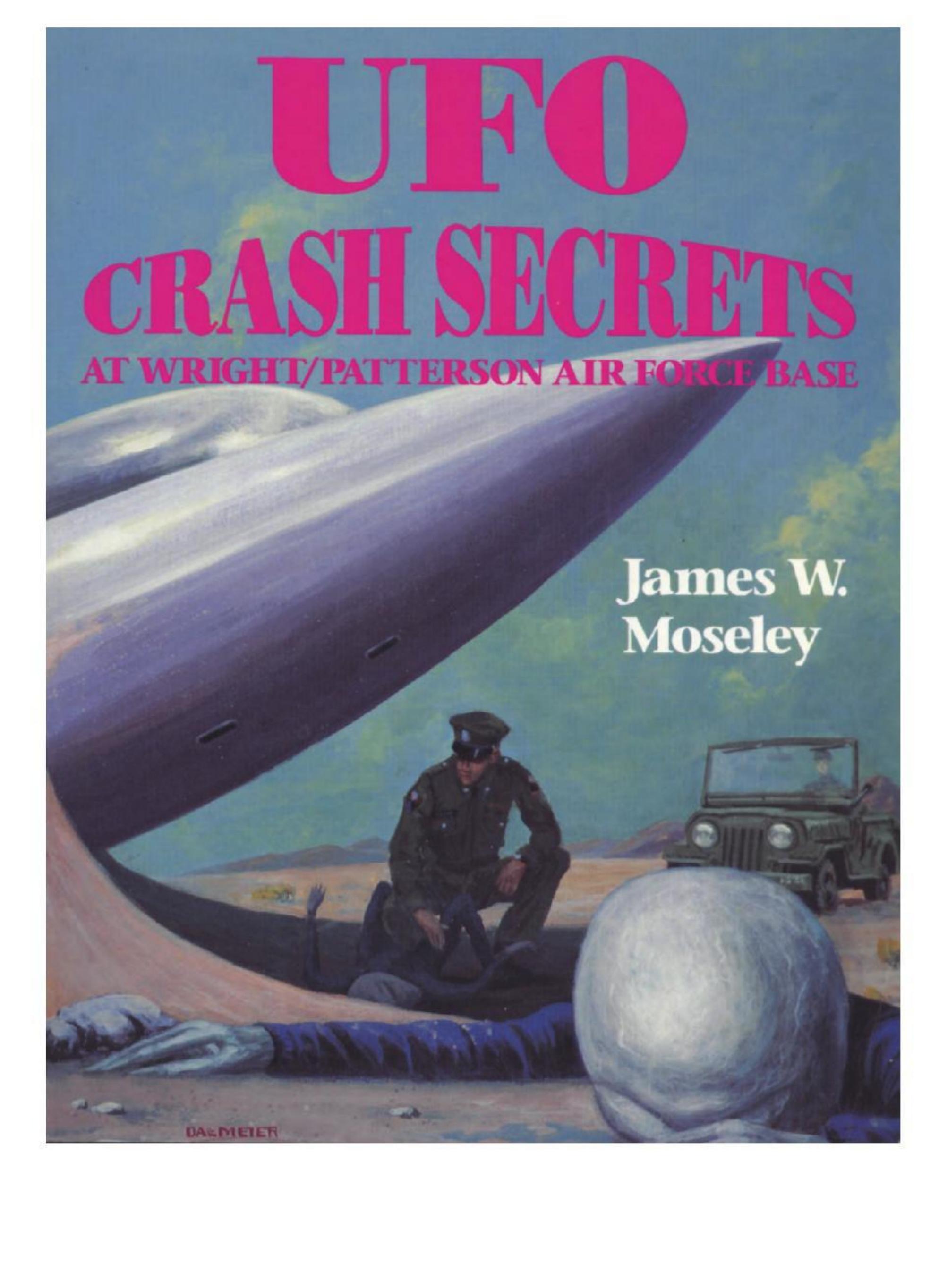 James W. Moseley by UFO Crash Secrets at Wright Patterson Air Force Base (1992) pdf