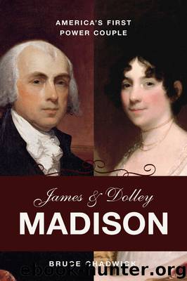 James and Dolley Madison by Bruce Chadwick