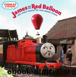 James and the Red Balloon and Other Thomas the Tank Engine Stories (Thomas & Friends) by Rev. W. Awdry