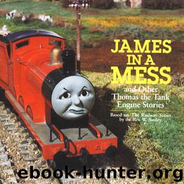 James in a Mess and Other Thomas the Tank Engine Stories by Rev. W. Awdry
