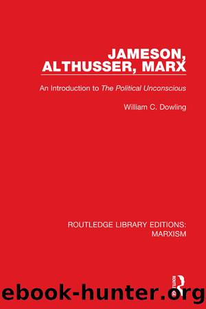 Jameson, Althusser, Marx (RLE Marxism) by William C. Dowling;