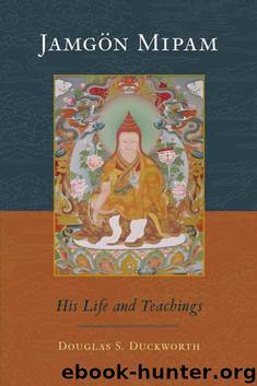 Jamgon Mipam: His Life and Teachings by Jamgon Mipam
