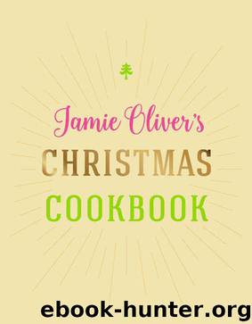 Jamie Oliver's Christmas Cookbook by Jamie Oliver