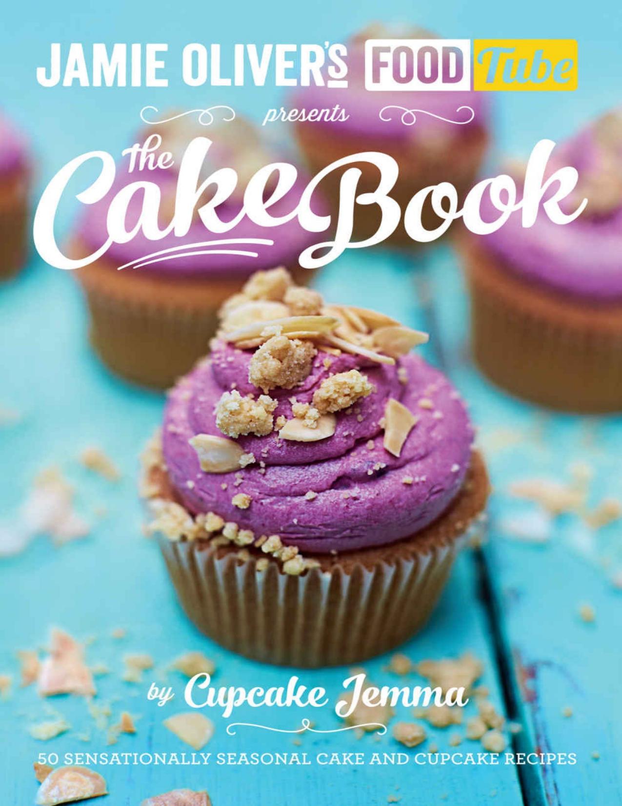 Jamie's Food Tube: The Cake Book (Jamie Olivers Food Tube) by Cupcake Jemma
