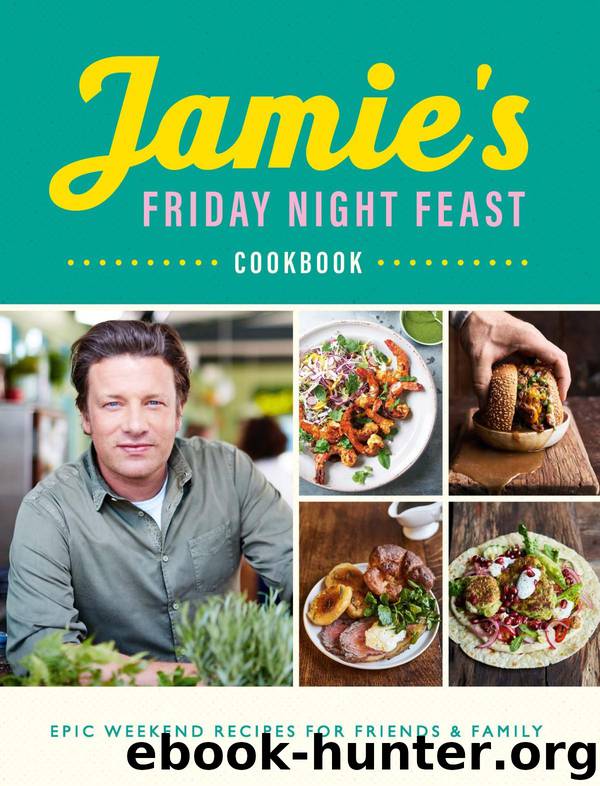 Jamie's Friday Night Feast Cookbook by Jamie Oliver