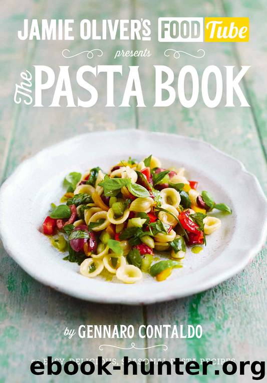 Jamie’s Food Tube: The Pasta Book (Jamie Olivers Food Tube 4) by Gennaro Contaldo