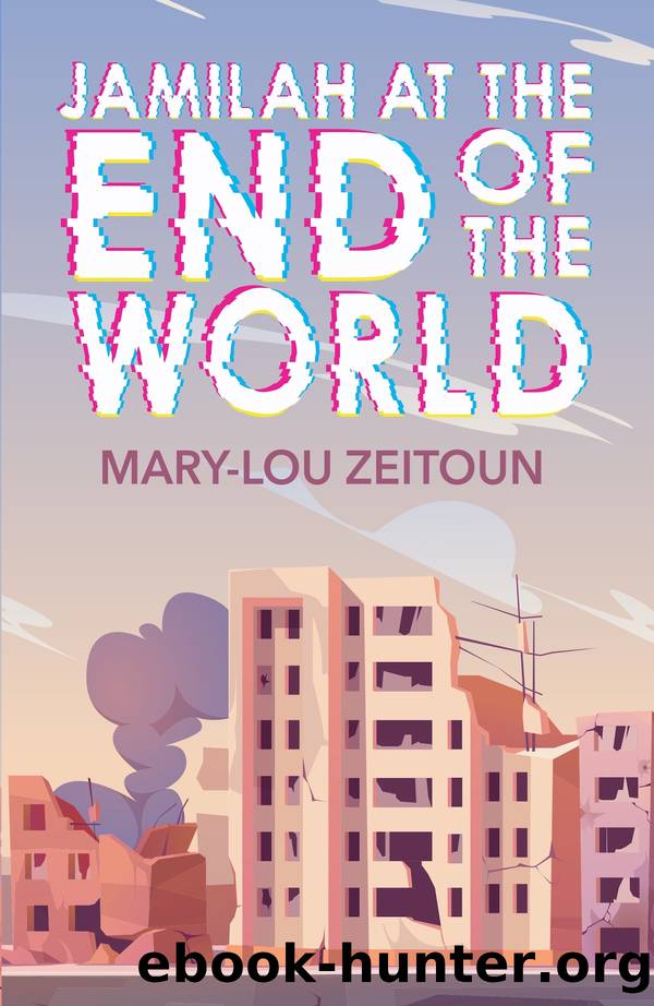 Jamilah at the End of the World by Mary-Lou Zeitoun