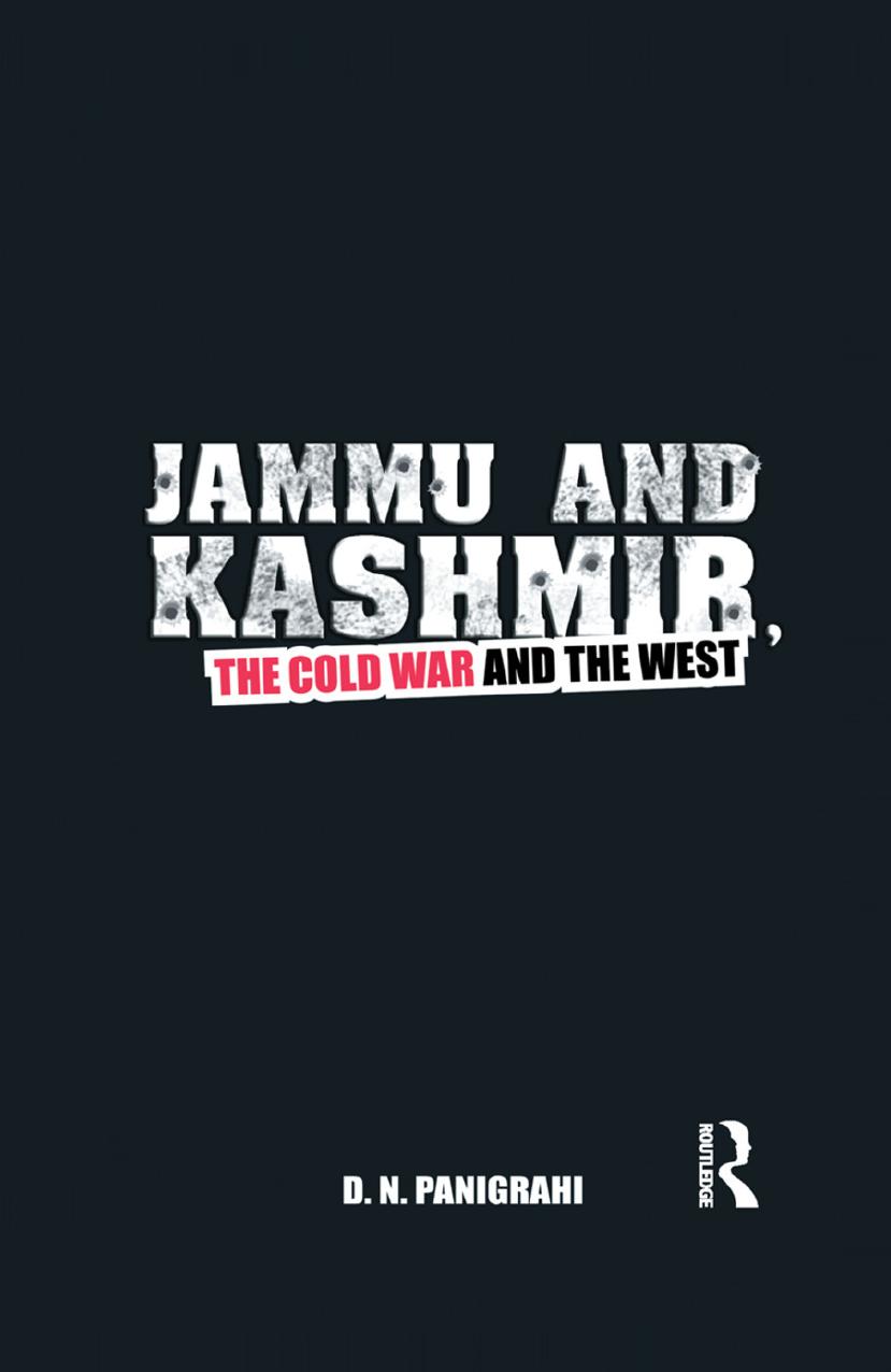 Jammu and Kashmir, the Cold War and the West by D. N. Panigrahi