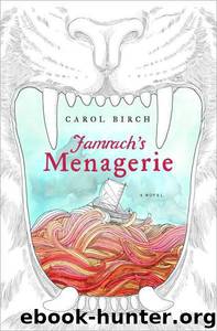 Jamrach's Menagerie by Carol Birch