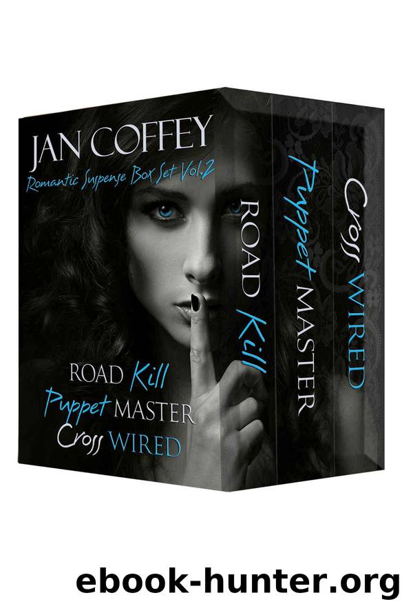 Jan Coffey Suspense Box Set: Volume Two: Three Complete Novels: Road Kill, Puppet Master, Cross Wired by Coffey Jan