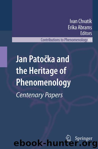 Jan Patočka and the Heritage of Phenomenology by Erika Abrams & Ivan Chvatík