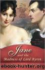 Jane Austen Mystery - 10 - Jane and the Madness of Lord Byron: Being a Jane Austen Mystery by Stephanie Barron