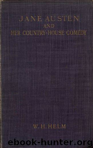 Jane Austen and her Country-house Comedy by W. H. Helm