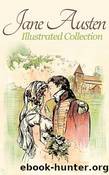 Jane Austen illustrated Collection by Austen Jane Ageless Reads