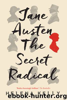 Jane Austen, the Secret Radical by Helena Kelly