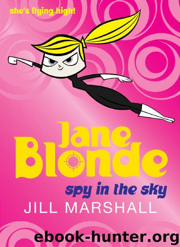 Jane Blonde: Spy in the Sky by Jill Marshall