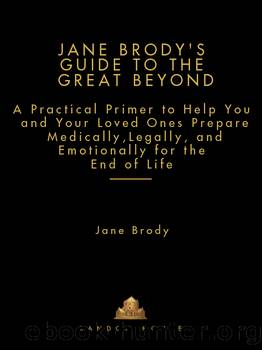 Jane Brody's Guide to the Great Beyond by Jane Brody