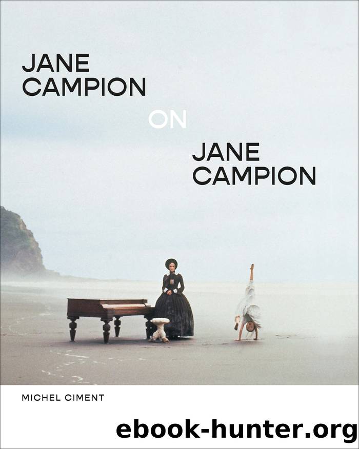 Jane Campion on Jane Campion by Michel Ciment
