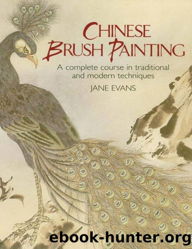 Jane Evans. Chinese Brush Painting. A Complete Course in Traditional and Modern Techniques by Unknown