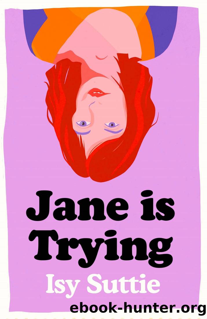 Jane Is Trying by Isy Suttie