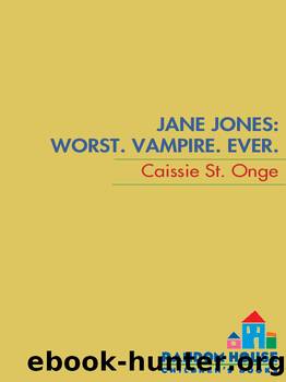 Jane Jones: Worst. Vampire. Ever. by Caissie St. Onge