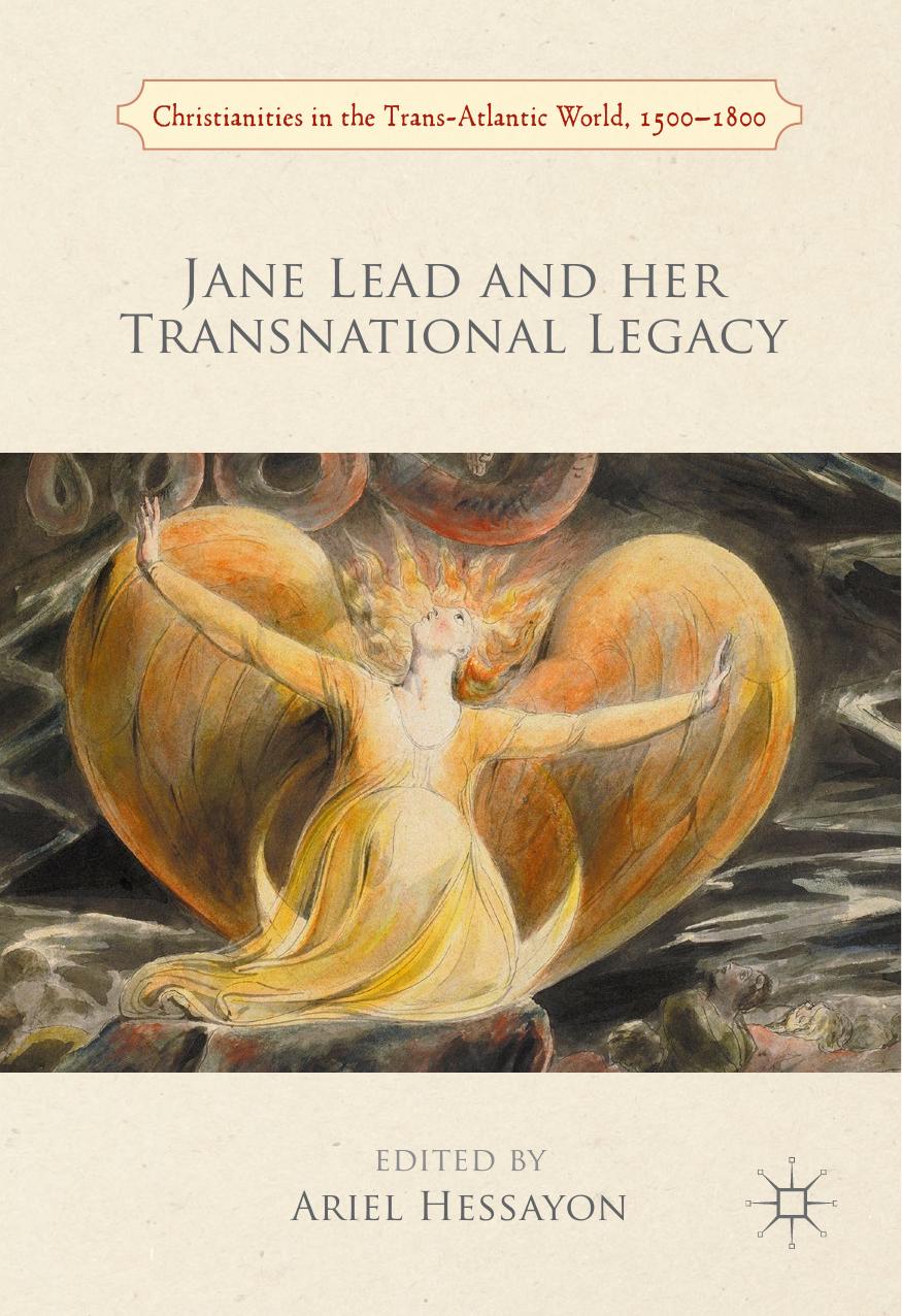 Jane Lead and Her Transnational Legacy by Hessayon Ariel;