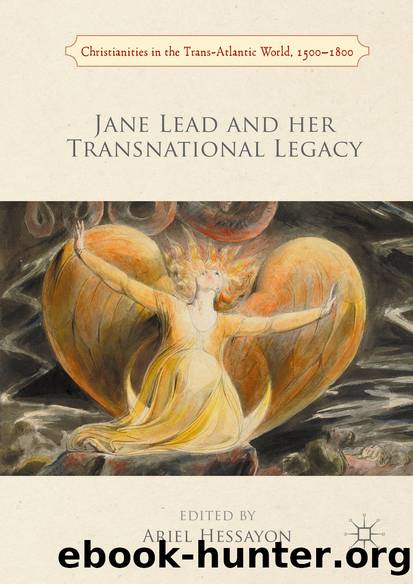 Jane Lead and her Transnational Legacy by Ariel Hessayon