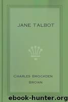 Jane Talbot by Charles Brockden Brown