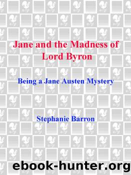 Jane and the madness of lord byron: being a jane austen mystery by Stephanie Barron
