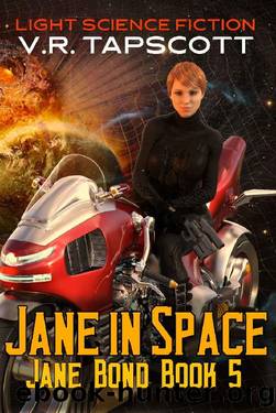 Jane in Space: Jane Bond Book 5 - Humorous Science Fiction by V.R. Tapscott