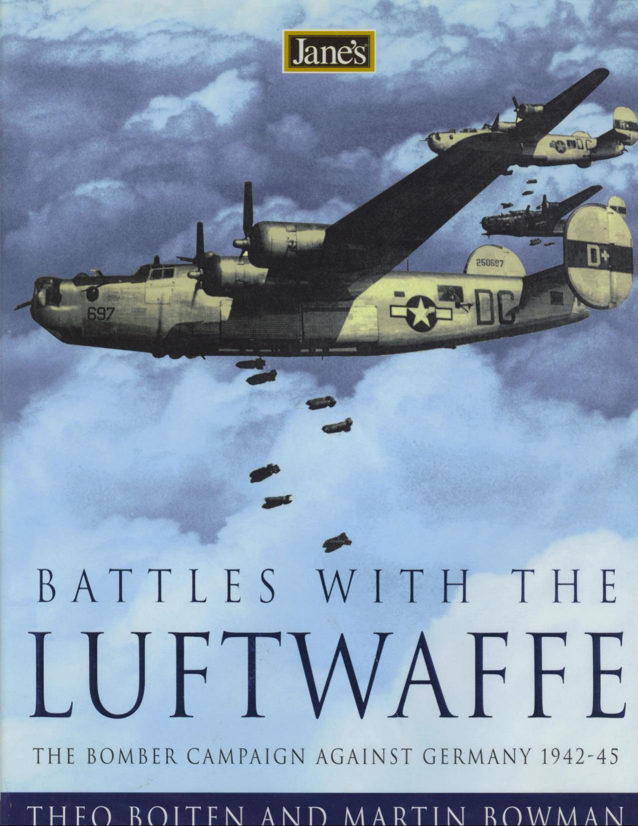 Jane's Battles with the Luftwaffe: The Bomber Campaign Against Germany 1942-45 by Theo Boiten Martin W. Bowman