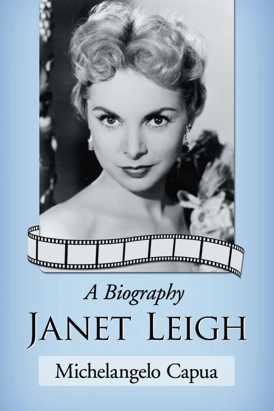 Janet Leigh: a biography by Capua Michelangelo;Leigh Janet
