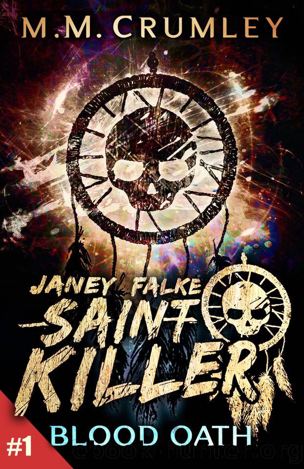 Janey Falke Saint Killer: Blood Oath by M.M. Crumley
