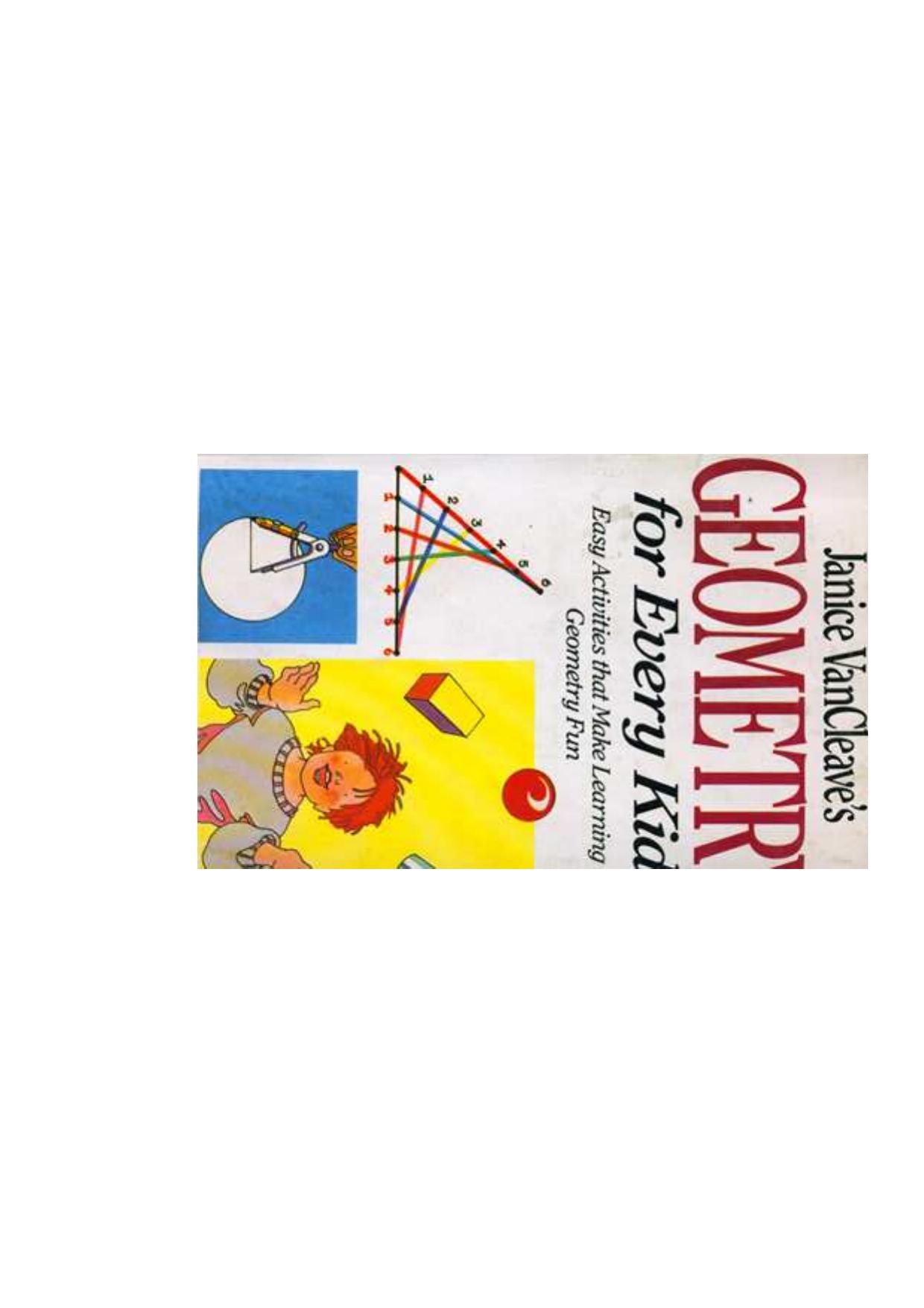 Janice Vancleave's Geometry for Every Kid: Easy Activities That Make Learning Geomtry Fun (Science for Every Kid Series) by Janice Pratt VanCleave