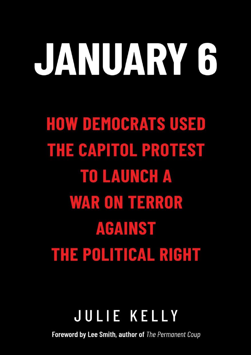 January 6; How Democrats Used the Capitol Protest to Launch a War on Terror by Julie Kelly