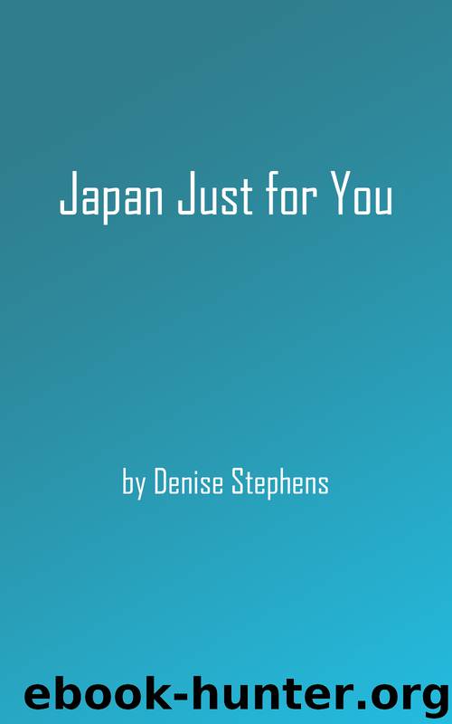 Japan Just for You by Denise Stephens