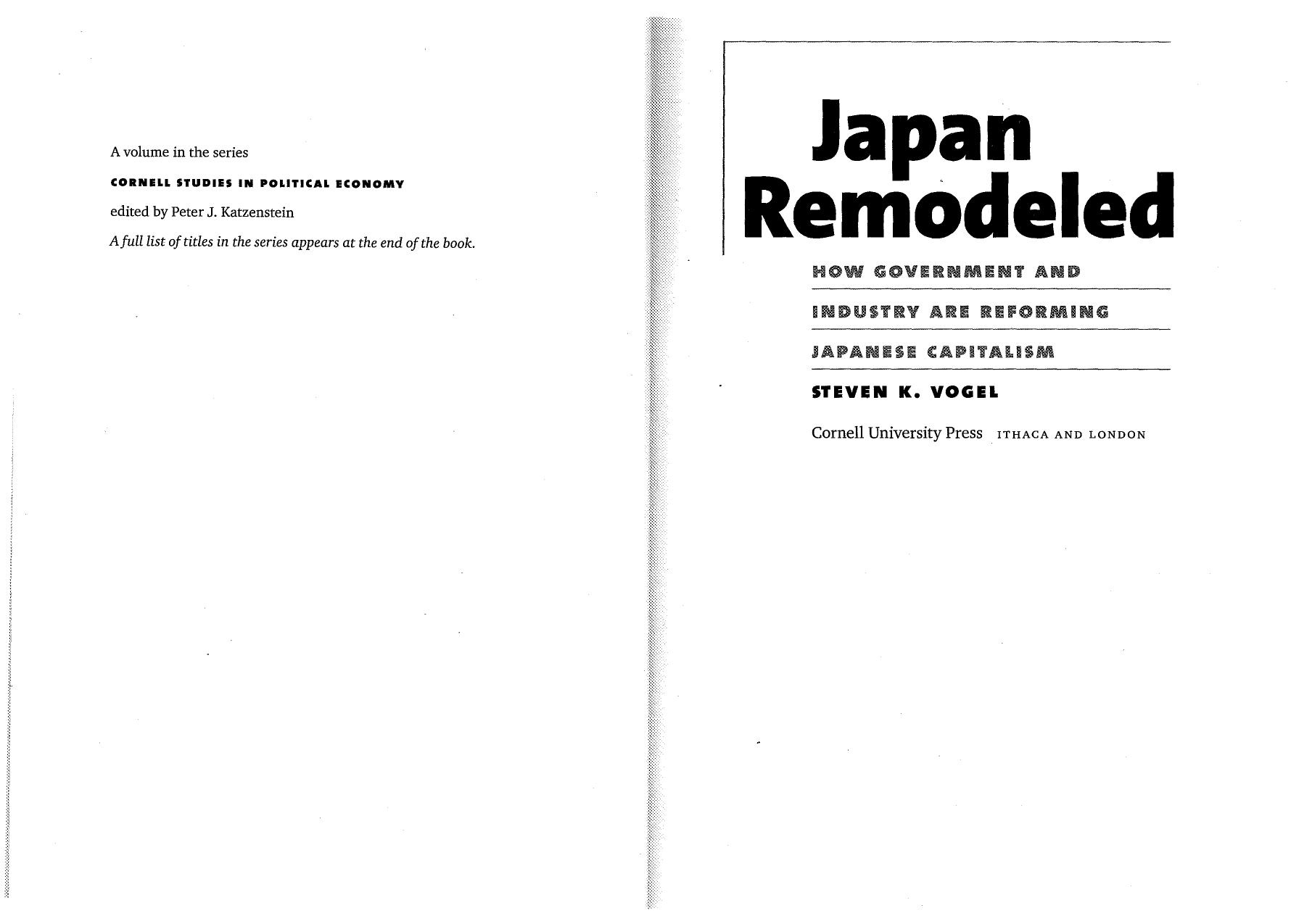 Japan Remodeled: How Government and Industry are reforming Japanese Capitalism by Steven Kent Vogel