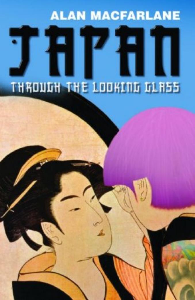 Japan Through the Looking Glass by Alan Macfarlane