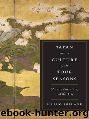 Japan and the Culture of the Four Seasons by Shirane Haruo