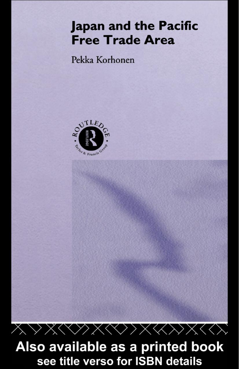 Japan and the Pacific Free Trade Area (Sheffield Centre for Japanese Studies Routledge) by Pekka Korhonen