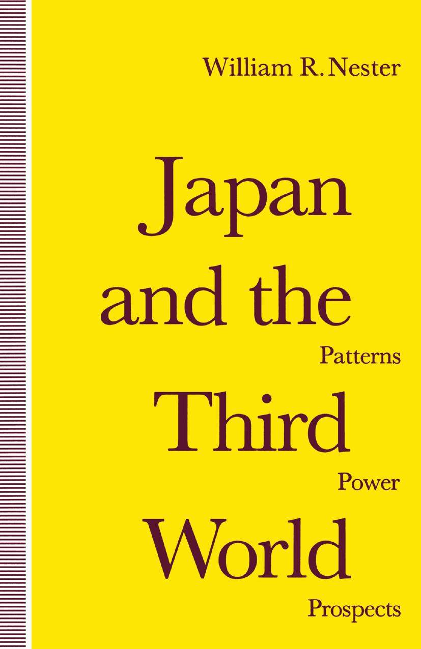 Japan and the Third World: Patterns, Power, Prospects by William R. Nester (auth.)