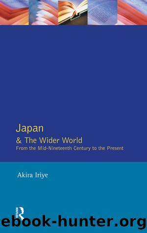 Japan and the Wider World by Akira Iriye