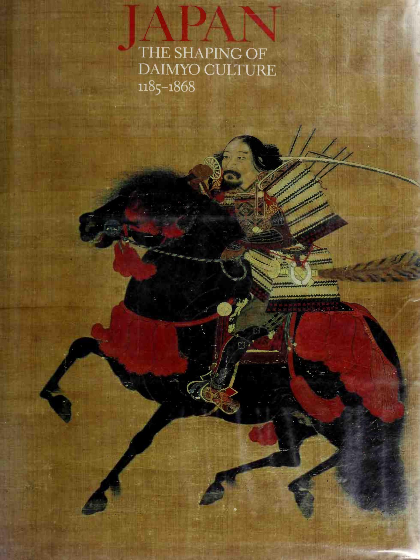 Japan by The Shaping of Daimyo Culture 1185-1868 (History Art)