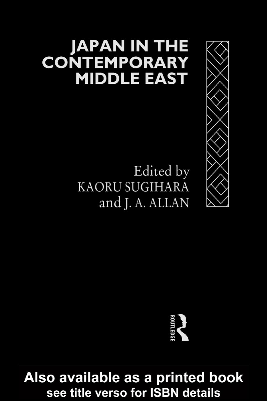 Japan in the Contemporary Middle East (Routledge Soas Series on Contemporary Politics and Culture in the Middle East) by Kaoru Sugihara