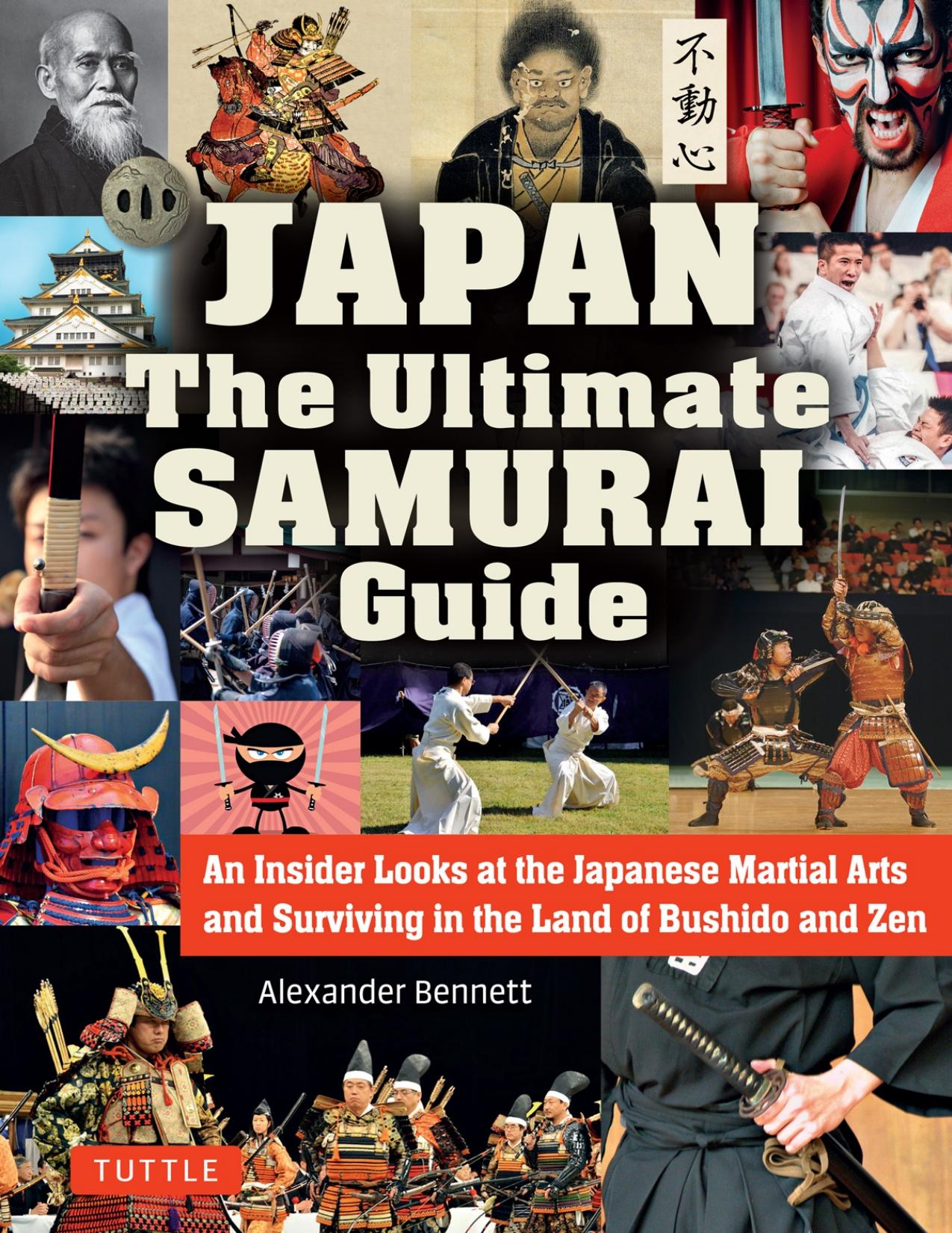 Japan the Ultimate Samurai Guide: An Insider Looks at the Japanese Martial Arts and Surviving in the Land of Bushido and Zen - PDFDrive.com by Alexander Bennett