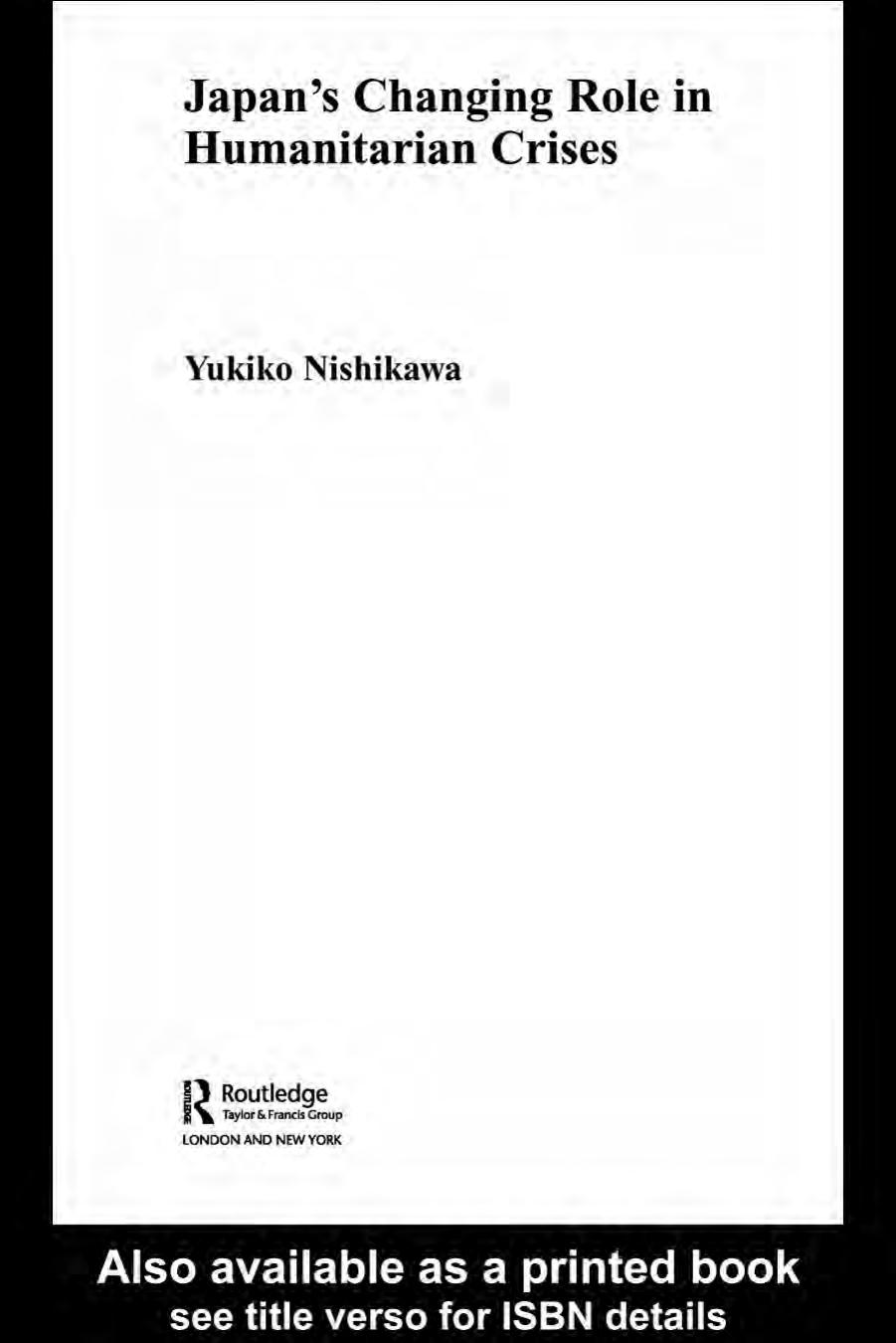 Japan's Changing Role in Humanitarian Crises (Sheffield Centre for Japanese Studies Routledgecurzon) by Yukik Nishikawa