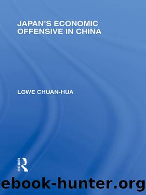 Japan's Economic Offensive in China by Lowe Chuan Hua
