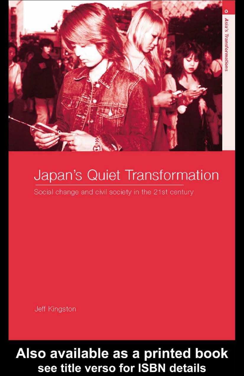Japan's Quiet Transformation: Social Change and Civil Society in the 21st Century (Asia's Transformations) by Jeff Kingston