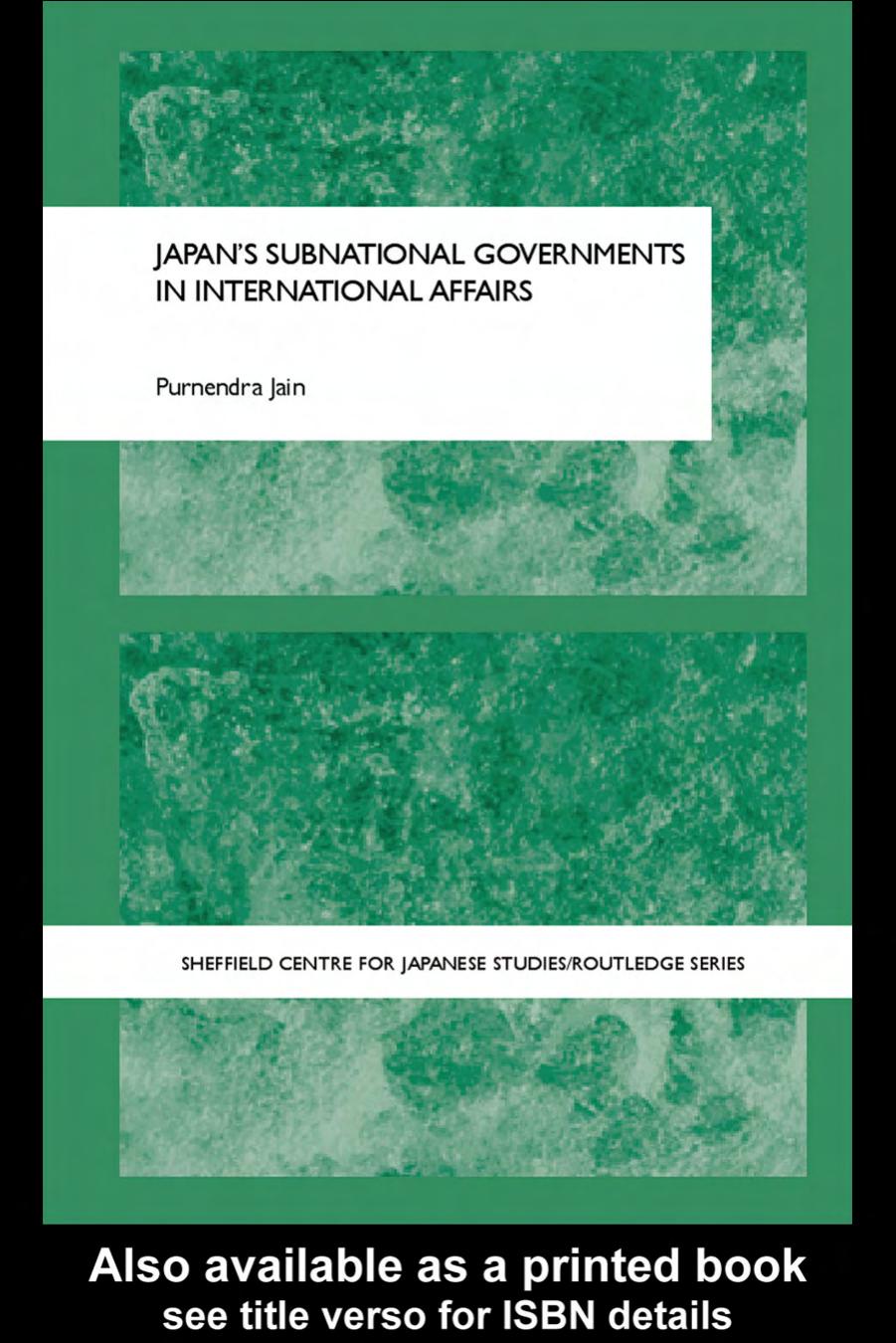Japan's Subnational Governments in International Affairs by Purnendra Jain