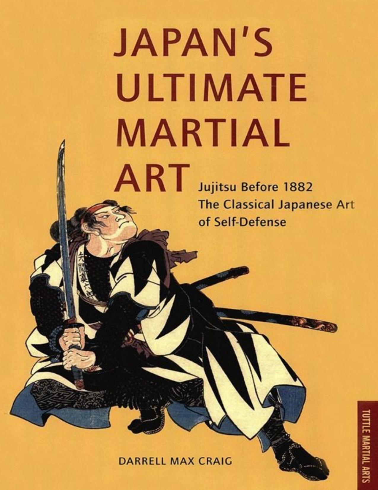 Japan's Ultimate Martial Art: Jujitsu Before 1882 the Classical Japanese Art of Self-Defense - PDFDrive.com by Craig Darrell Max